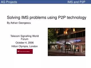 Solving IMS problems using P2P technology By Adrian Georgescu