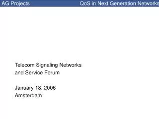 Telecom Signaling Networks and Service Forum January 18, 2006 Amsterdam