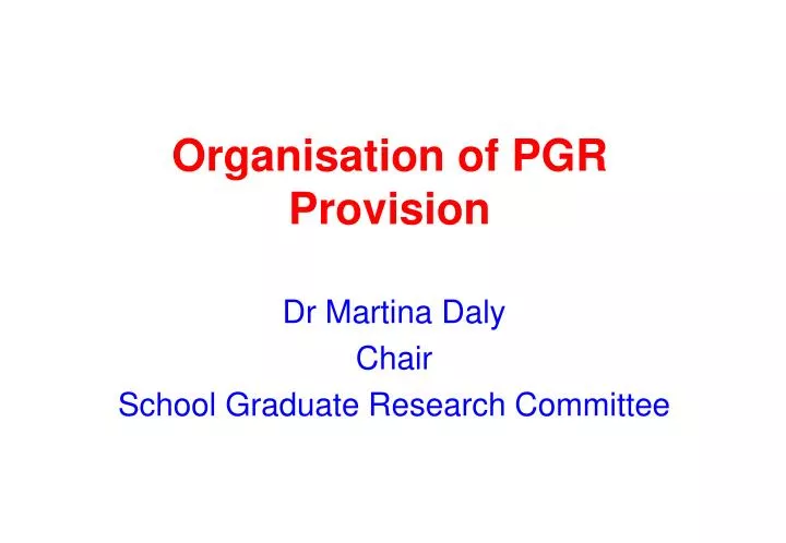 organisation of pgr provision