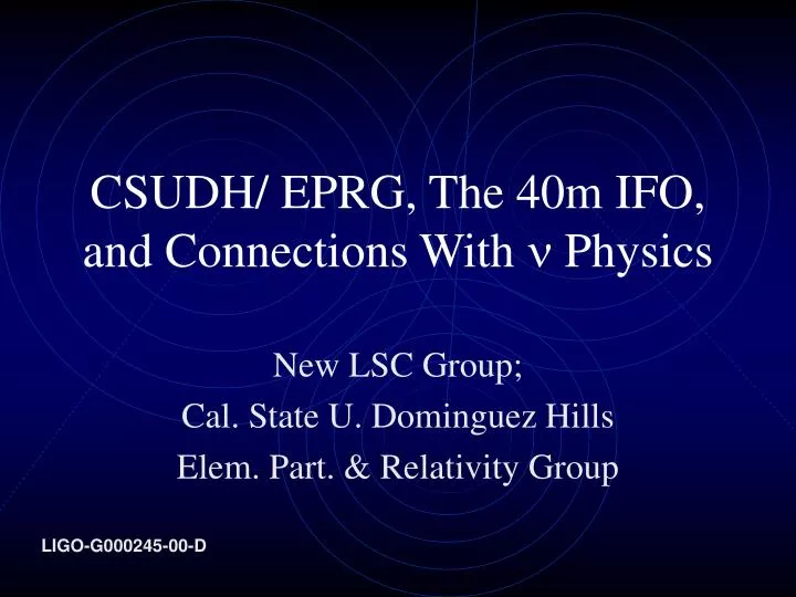 csudh eprg the 40m ifo and connections with physics