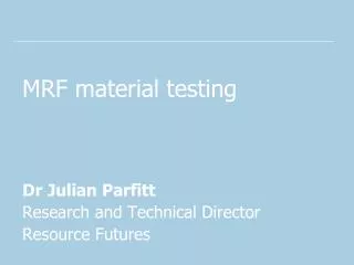 MRF material testing
