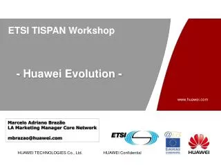 ETSI TISPAN Workshop - Huawei Evolution -