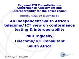 An independent South African telecoms/ICT view on conformance testing &amp; interoperability