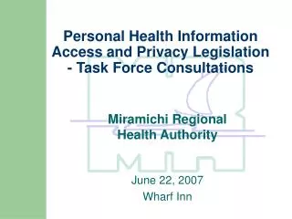 Personal Health Information Access and Privacy Legislation - Task Force Consultations