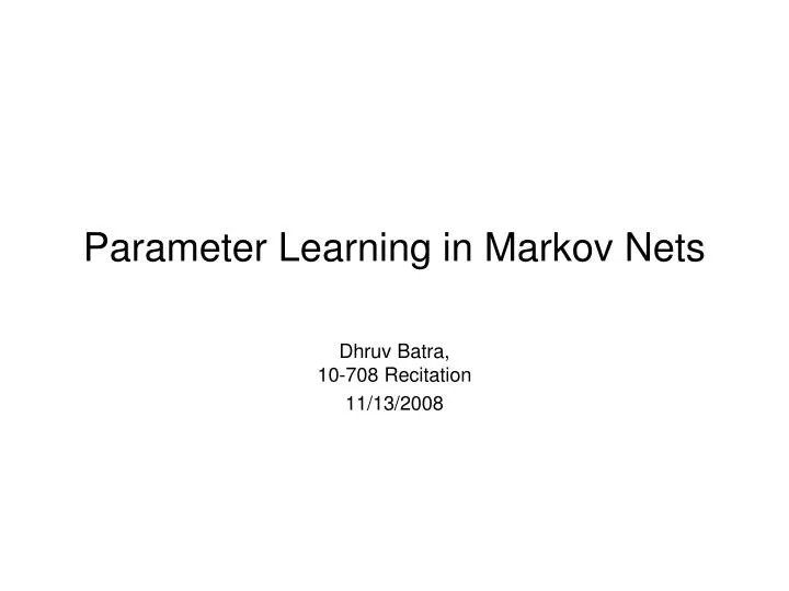 parameter learning in markov nets