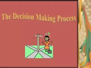 The Decision Making Process