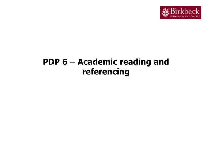 pdp 6 academic reading and referencing