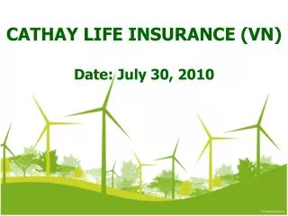CATHAY LIFE INSURANCE (VN) Date: July 30, 2010