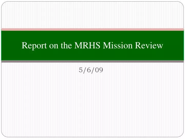report on the mrhs mission review