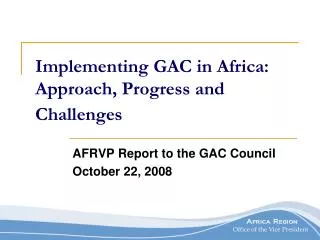 Implementing GAC in Africa: Approach, Progress and Challenges