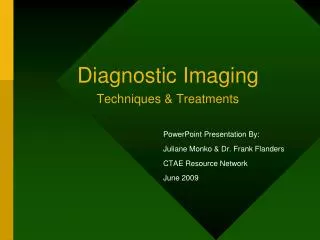 Diagnostic Imaging Techniques &amp; Treatments