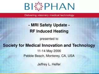 - MRI Safety Update - RF Induced Heating