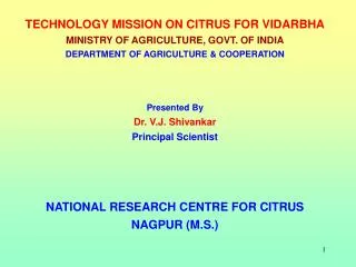 TECHNOLOGY MISSION ON CITRUS FOR VIDARBHA MINISTRY OF AGRICULTURE, GOVT. OF INDIA