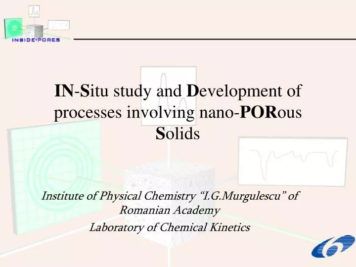 in s itu study and d evelopment of processes involving nano por ous s olids