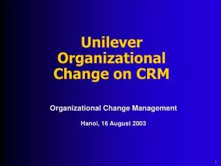 Unilever Organizational Change on CRM