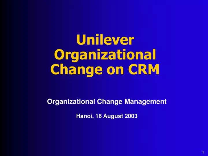 unilever organizational change on crm