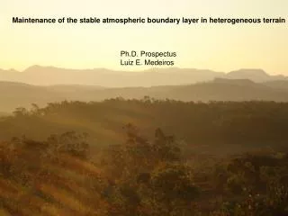 Maintenance of the stable atmospheric boundary layer in heterogeneous terrain