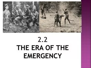 2.2 THE ERA OF THE EMERGENCY