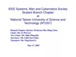Branch Chapter Advisor: Professor Shy-Ming Chen Chair: Mr. Li-Wei Lee