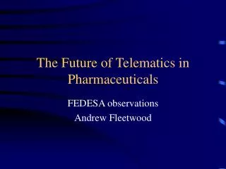 The Future of Telematics in Pharmaceuticals