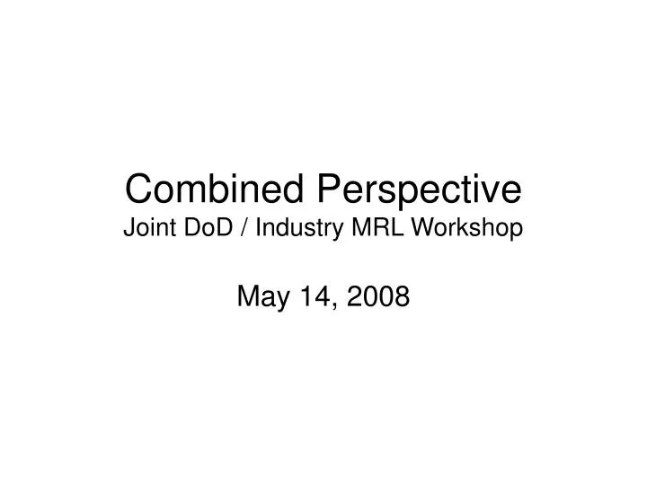 combined perspective joint dod industry mrl workshop
