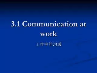 3.1 Communication at work