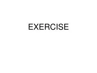 EXERCISE