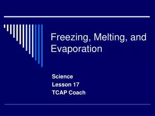 Freezing, Melting, and Evaporation