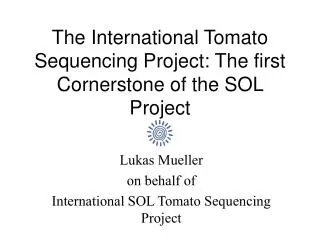 The International Tomato Sequencing Project: The first Cornerstone of the SOL Project