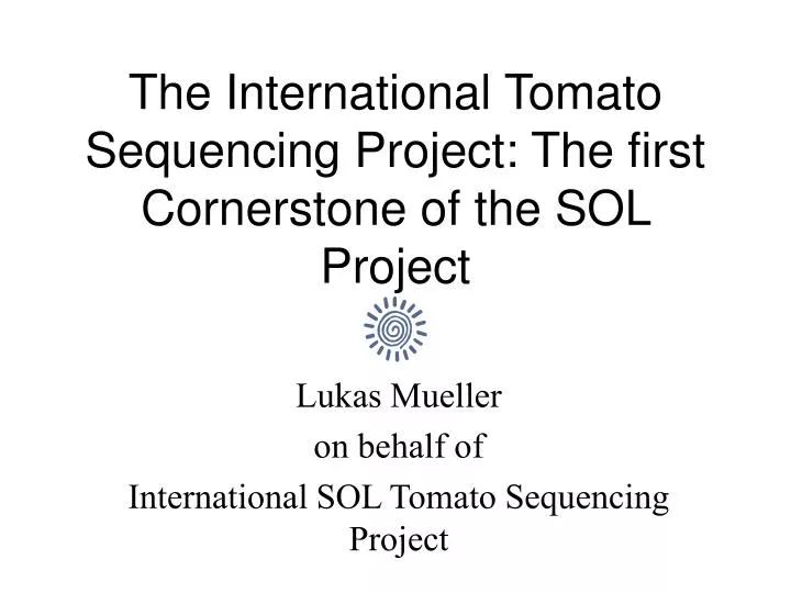 the international tomato sequencing project the first cornerstone of the sol project