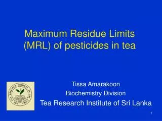 Maximum Residue Limits (MRL) of pesticides in tea