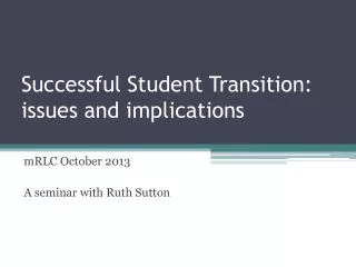 Successful Student Transition: issues and implications