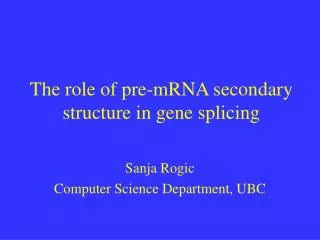 The role of pre-mRNA secondary structure in gene splicing