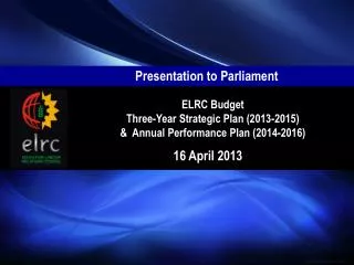 ELRC Budget Three-Year Strategic Plan (2013-2015) &amp; Annual Performance Plan (2014-2016)