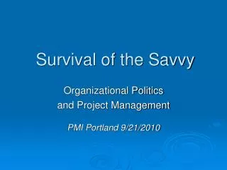 Survival of the Savvy