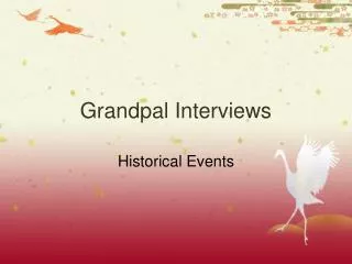 Grandpal Interviews