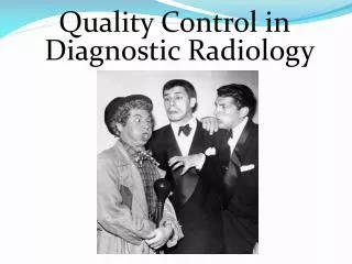 Quality Control in Diagnostic Radiology