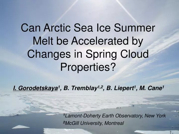 can arctic sea ice summer melt be accelerated by changes in spring cloud properties