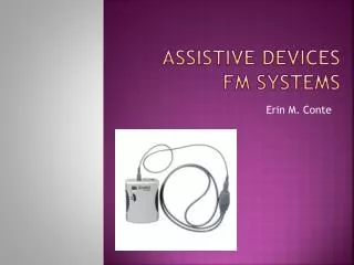 ASSISTIVE DEVICES FM SYSTEMS