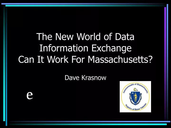 the new world of data information exchange can it work for massachusetts