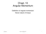 Chapt. 10 Angular Momentum - slide 1
