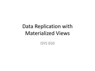 Data Replication with Materialized Views