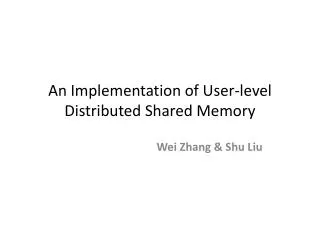 An Implementation of User-level Distributed Shared Memory