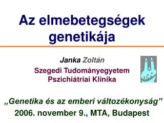 az elmebetegs gek genetik ja