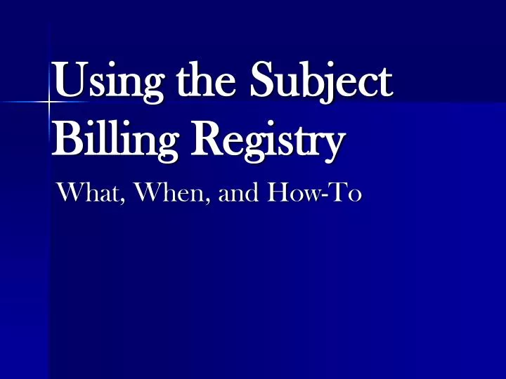 using the subject billing registry
