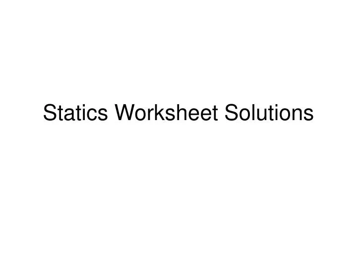 statics worksheet solutions