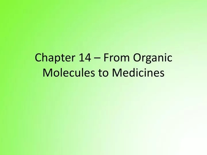 chapter 14 from organic molecules to medicines