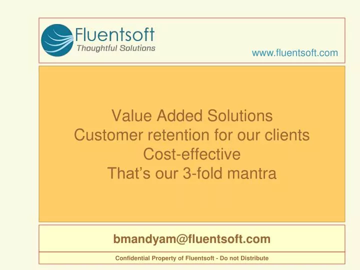 value added solutions customer retention for our clients cost effective that s our 3 fold mantra