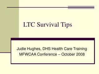 LTC Survival Tips
