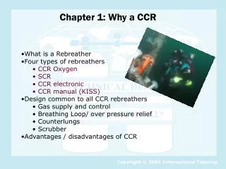 What is a Rebreather Four types of rebreathers CCR Oxygen SCR CCR electronic CCR manual (KISS)